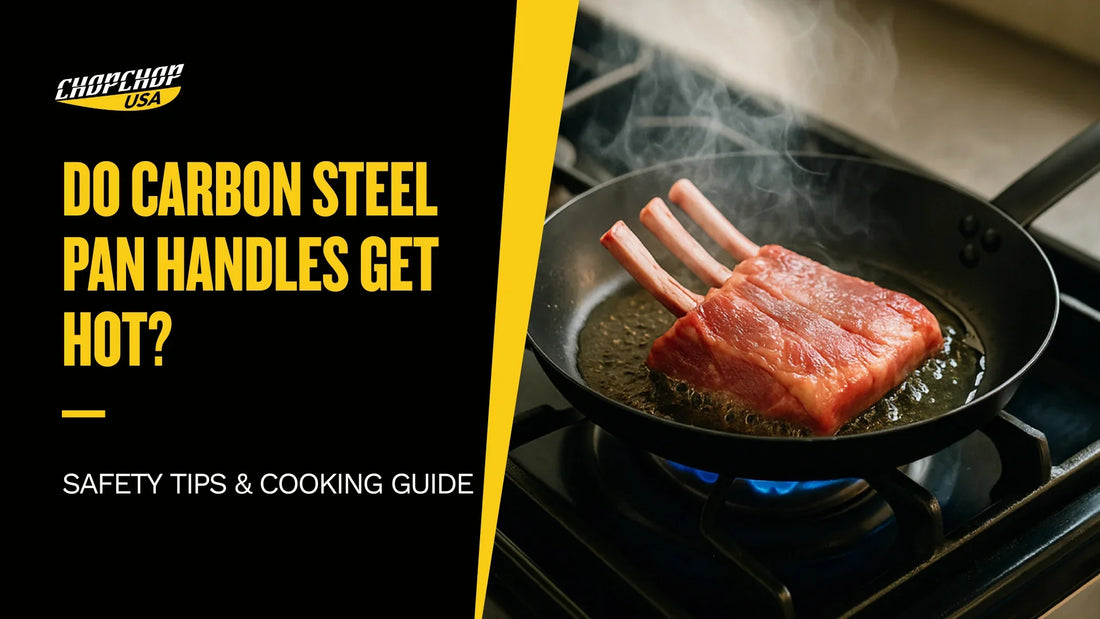 chopchop-usa-do-carbon-steel-pan-handles-get-hot-1