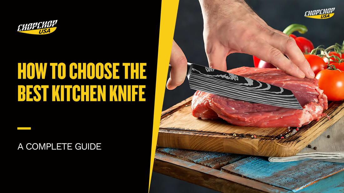 How To Choose the Best Kitchen Knife - A Complete Guide